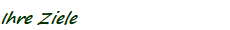 Ihre Ziele