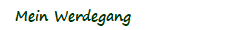 Mein Werdegang