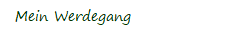 Mein Werdegang