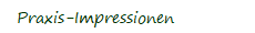 Praxis-Impressionen