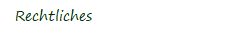 Rechtliches