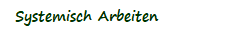 Systemisch Arbeiten
