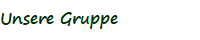 Unsere Gruppe