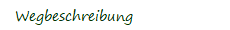 Wegbeschreibung