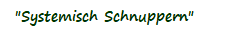 "Systemisch Schnuppern"